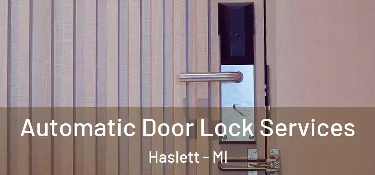 Automatic Door Lock Services Haslett - MI