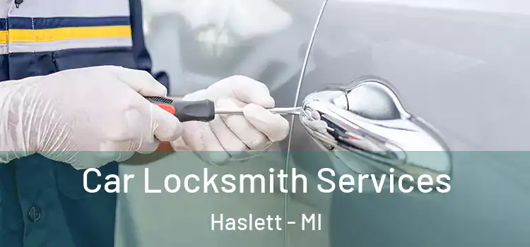  Car Locksmith Services Haslett - MI