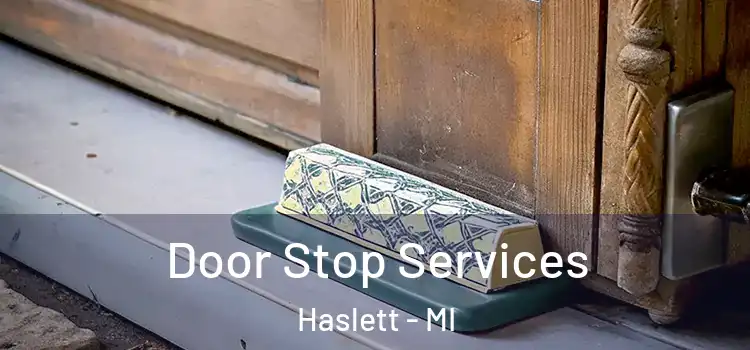  Door Stop Services Haslett - MI