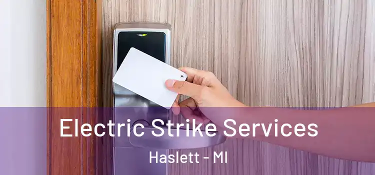  Electric Strike Services Haslett - MI