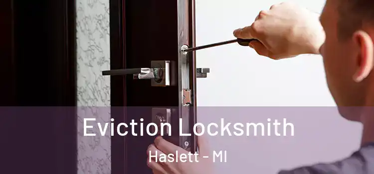 Eviction Locksmith Haslett - MI