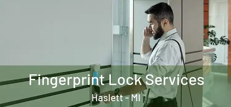  Fingerprint Lock Services Haslett - MI