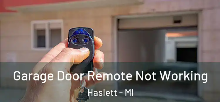  Garage Door Remote Not Working Haslett - MI