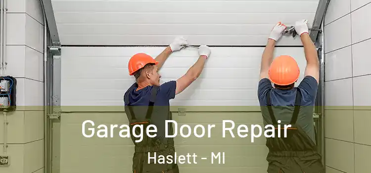  Garage Door Repair Haslett - MI