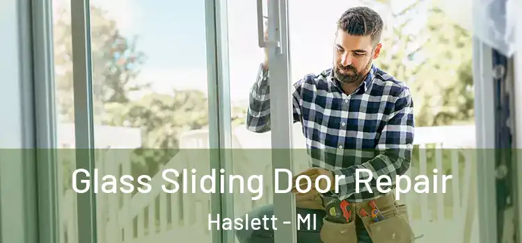 Glass Sliding Door Repair Haslett - MI