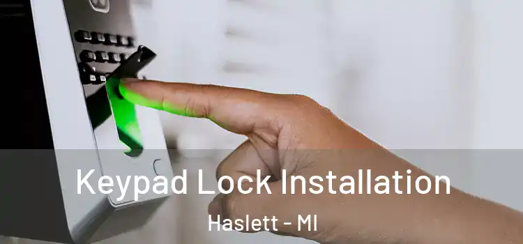  Keypad Lock Installation Haslett - MI