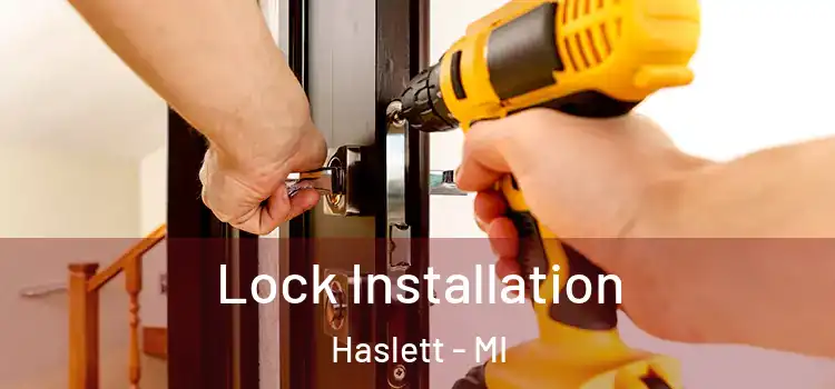  Lock Installation Haslett - MI