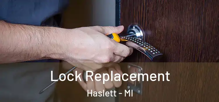  Lock Replacement Haslett - MI