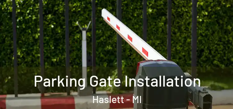  Parking Gate Installation Haslett - MI