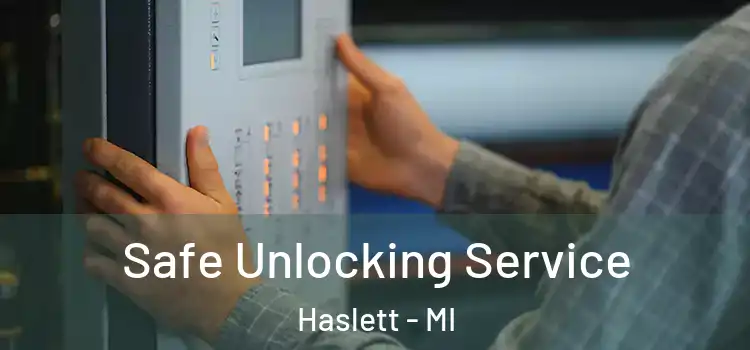  Safe Unlocking Service Haslett - MI