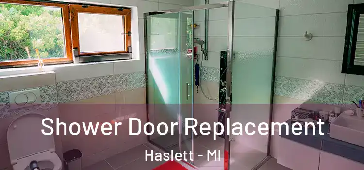  Shower Door Replacement Haslett - MI
